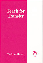Teach for Transfer by Madeline Hunter, 9780803963221