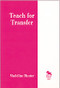 Teach for Transfer by Madeline Hunter, 9780803963221