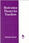 Motivation Theory for Teachers by Madeline Hunter, 9780803963214