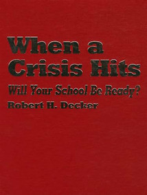 When a Crisis Hits (Will Your School Be Ready?) by Robert H. Decker, 9780803966154