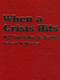 When a Crisis Hits (Will Your School Be Ready?) by Robert H. Decker, 9780803966154