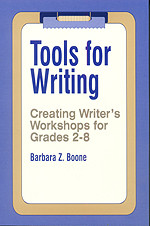 Tools for Writing (Creating Writer′s Workshops for Grades 2-8) by Barbara Z. Boone, 9780803964570