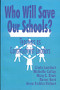 Who Will Save Our Schools? (Teachers as Constructivist Leaders) - 9780803964631 by Linda Lambert, Michelle Collay, Karen Kent, Anna Ershler Richert, Mary E. Dietz, 9780803964631