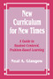 New Curriculum for New Times (A Guide to Student-Centered, Problem-based Learning) by Neal A. Glasgow, 9780803964990