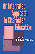An Integrated Approach to Character Education by Timothy Rusnak, 9780761904380