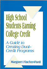 High School Students Earning College Credit (A Guide to Creating Dual-Credit Programs) by Margaret Fincher-Ford, 9780803965492