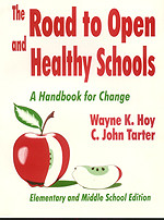 The Road to Open and Healthy Schools (A Handbook for Change, Elementary and Middle School Edition) - 9780803964174 by Wayne K. Hoy, C . John Tarter, 9780803964174