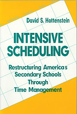 Intensive Scheduling (Restructuring America′s Secondary Schools Through Time Management) by David S. Hottenstein, 9780803966543