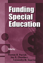 Funding Special Education (19th Annual Yearbook of the American Education Finance Association 1998) by Thomas B. Parrish, Jay G. Chambers, Cassandra M. Guarino, 9780803966246