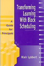 Transforming Learning With Block Scheduling (A Guide for Principals) by Blair Lybbert, 9780803966581