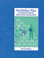Portfolios Plus (A Critical Guide to Alternative Assessment) by Linda Mabry, 9780803966116
