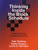 Thinking Inside the Block Schedule (Strategies for Teaching in Extended Periods of Time) - 9780803967830 by Pam Robbins, Gayle H. Gregory, Lynne E. Herndon, 9780803967830