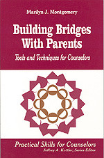 Building Bridges With Parents (Tools and Techniques for Counselors) by Marilyn Montgomery, 9780803967083