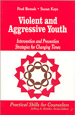 Violent and Aggressive Youth (Intervention and Prevention Strategies for Changing Times) - 9780803968264 by Fred Bemak, Susan Keys, 9780803968264