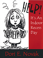 Help! It′s an Indoor Recess Day by Dori E. Novak, 9780761975274