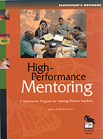 High-Performance Mentoring Participant′s Notebook (A Multimedia Program for Training Mentor Teachers) by James B. Rowley, Patricia M. Hart, 9780761975250