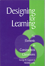 Designing for Learning (Six Elements in Constructivist Classrooms) - 9780761921592 by George W. Gagnon, Michelle Collay, 9780761921592
