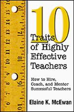 Ten Traits of Highly Effective Teachers (How to Hire, Coach, and Mentor Successful Teachers) by Elaine K. McEwan, 9780761977841