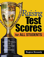 Raising Test Scores for All Students (An Administrator′s Guide to Improving Standardized Test Performance) by Eugene Kennedy, 9780761945277