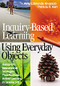 Inquiry-Based Learning Using Everyday Objects (Hands-On Instructional Strategies That Promote Active Learning in Grades 3-8) by Amy Edmonds Alvarado, Patricia R. Herr, 9780761946809