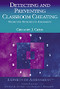 Detecting and Preventing Classroom Cheating (Promoting Integrity in Assessment) by Gregory J. Cizek, 9780761946557