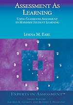 Assessment As Learning (Using Classroom Assessment to Maximize Student Learning) - 9780761946267 by Lorna M. Earl, 9780761946267
