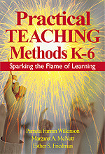 Practical Teaching Methods K-6 (Sparking the Flame of Learning) by Pamela Fannin Wilkinson, Margaret A. McNutt, Esther S. Friedman, 9780761946021