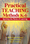Practical Teaching Methods K-6 (Sparking the Flame of Learning) by Pamela Fannin Wilkinson, Margaret A. McNutt, Esther S. Friedman, 9780761946021