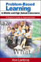Problem-Based Learning in Middle and High School Classrooms (A Teacher′s Guide to Implementation) by Ann Lambros, 9780761938460