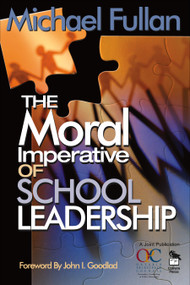 The Moral Imperative of School Leadership by Michael Fullan, 9780761938736