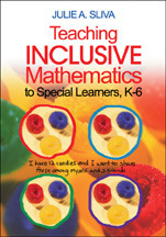 Teaching Inclusive Mathematics to Special Learners, K-6 by Julie A. Sliva, 9780761938910