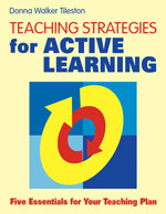 Teaching Strategies for Active Learning (Five Essentials for Your Teaching Plan) by Donna Walker Tileston, 9780761938545