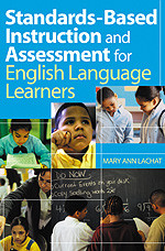 Standards-Based Instruction and Assessment for English Language Learners by Mary Ann Lachat, 9780761938927