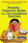 Powerful Classroom Stories from Accomplished Teachers by Adrienne Mack-Kirschner, 9780761939115