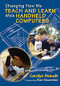 Changing How We Teach and Learn With Handheld Computers by Carolyn Staudt, 9780761939955
