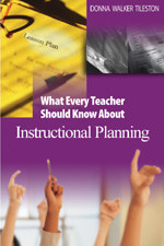 What Every Teacher Should Know About Instructional Planning by Donna Walker Tileston, 9780761931201