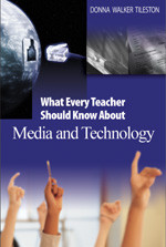 What Every Teacher Should Know About Media and Technology by Donna Walker Tileston, 9780761931256