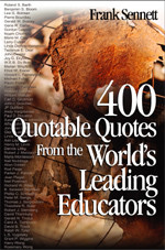 400 Quotable Quotes From the World′s Leading Educators - 9780761931508 by Frank Sennett, 9780761931508