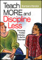 Teach More and Discipline Less (Preventing Problem Behaviors in the K-6 Classroom) by Barbara Reider, 9780761988939