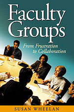 Faculty Groups (From Frustration to Collaboration) by Susan A. Wheelan, 9780761931652