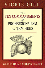 The Ten Commandments of Professionalism for Teachers (Wisdom From a Veteran Teacher) - 9781412904193 by Vickie Gill, 9781412904193