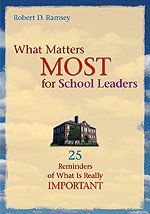 What Matters Most for School Leaders (25 Reminders of What Is Really Important) by Robert D. Ramsey, 9781412904513