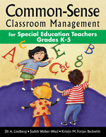 Common-Sense Classroom Management for Special Education Teachers, Grades  K-5 by Jill A. Lindberg, Judith Walker-Wied, Kristin M. Forjan Beckwith, 9781412915076