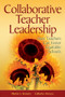 Collaborative Teacher Leadership (How Teachers Can Foster Equitable Schools) by Martin L. Krovetz, Gilberto Arriaza, 9781412905022