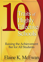Ten Traits of Highly Effective Schools (Raising the Achievement Bar for All Students) by Elaine K. McEwan, 9781412905282