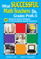 What Successful Math Teachers Do, Grades PreK-5 (47 Research-Based Strategies for the Standards-Based Classroom) by Edward S. Wall, Alfred S. Posamentier, 9781412915021