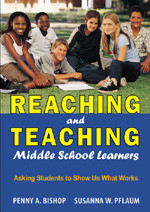 Reaching and Teaching Middle School Learners (Asking Students to Show Us What Works) - 9781412914796 by Penny A. Bishop, Susanna W. Pflaum, 9781412914796