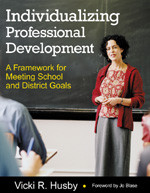 Individualizing Professional Development (A Framework for Meeting School and District Goals) by Vicki R. Husby, 9781412909426