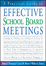 A Practical Guide to Effective School Board Meetings by Rene S. Townsend, James R. Brown, Walter L. Buster, 9781412913294