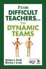 From Difficult Teachers . . . to Dynamic Teams by Barbara L. Brock, Marilyn L. Grady, 9781412913478